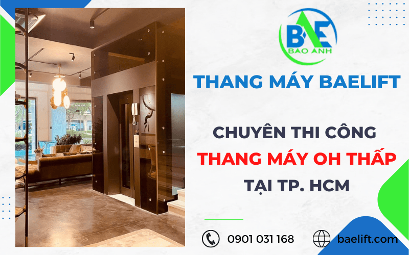 Thang Máy Baelift - Đơn vị thi công thang máy OH thấp chất lượng tại TPHCM