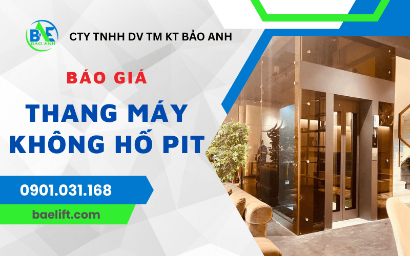 Báo giá thang máy không hố pit & giải đáp những băn khoăn khi chọn mua