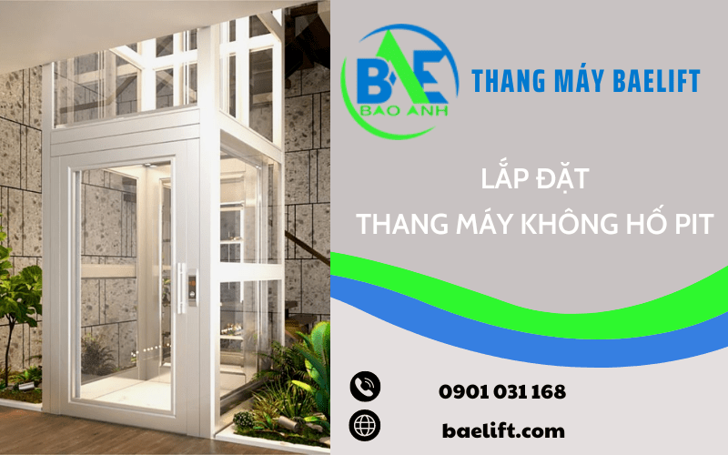 Thang máy Baelift cung cấp dịch vụ lắp đặt thang máy không hố pit uy tín tại TP.HCM