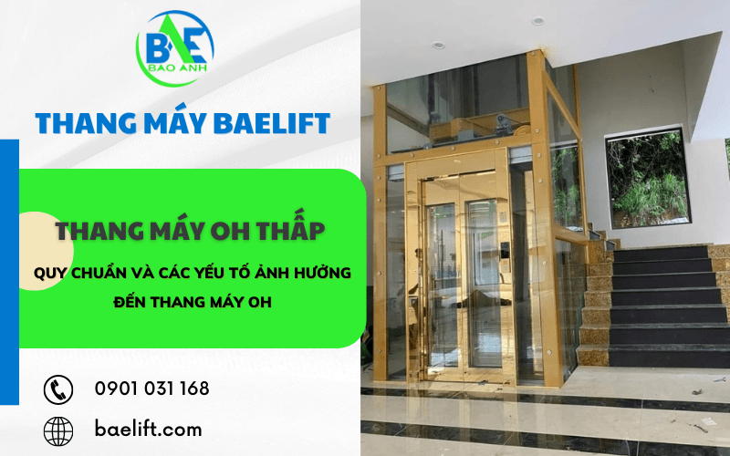 Thang máy OH thấp là gì - Quy chuẩn và các yếu tố ảnh hưởng đến thang máy OH mà bạn nên biết