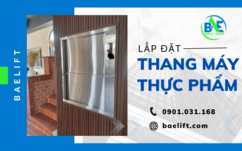 Thang máy thực phẩm Baelift - Đẳng cấp chất lượng cao với mức giá tốt nhất thị trường